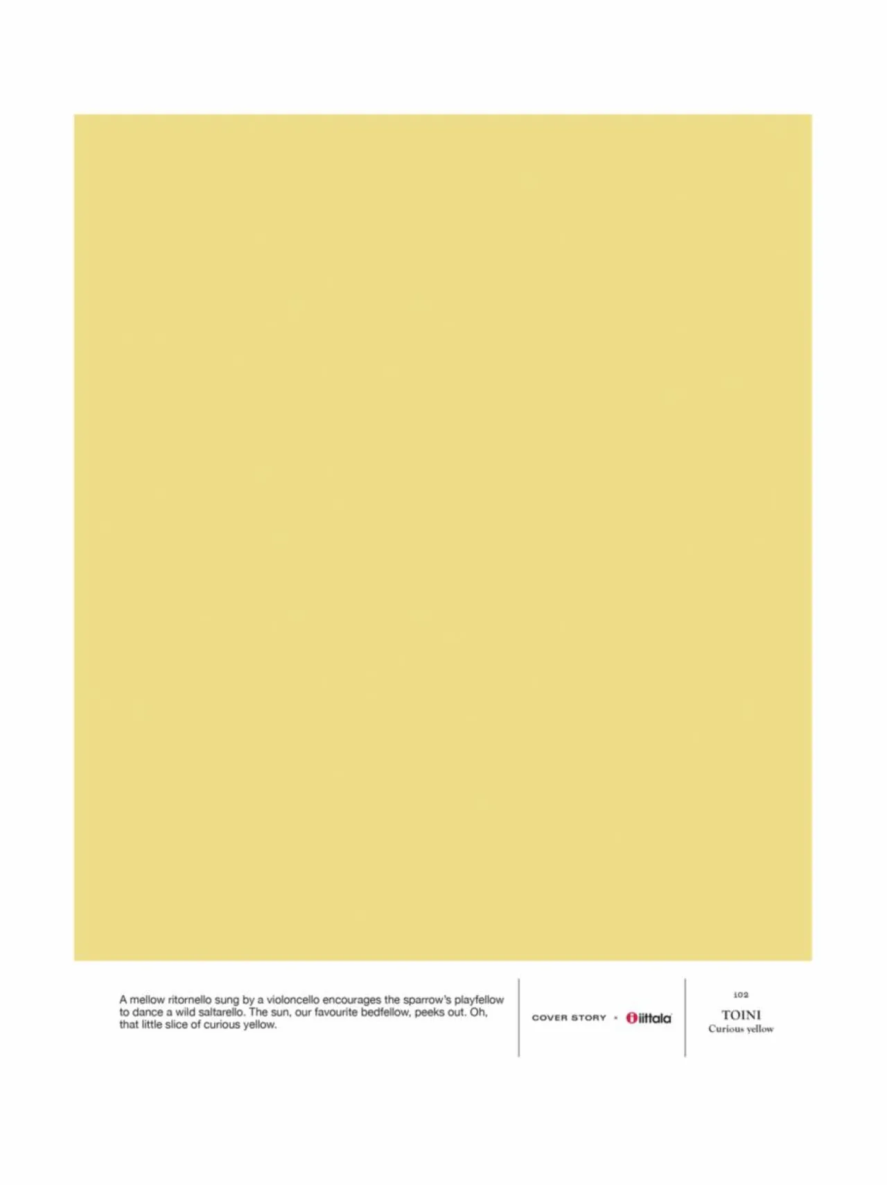 Maalit<Cover Story Sävymalli i02 TOINI - curious yellow